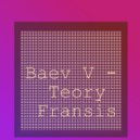 Baev V - Teory Fransis (Original Mix)