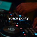 Yusca - Party 116 Summer Edition