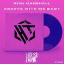 Rick Marshall - Groove With Me Baby