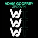 Adam Godfrey - Groovin\' (Original Mix)
