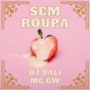 DJ Dali, Mc Gw - SEM ROUPA