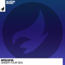 Specifik - Under Your Sea (Original Mix)