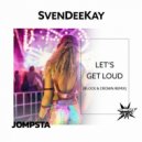 SvenDeeKay - Let's Get Loud