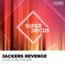 Jackers Revenge - Love Is In The Air