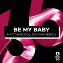 Martina Budde, Johanna Budde - Be My Baby