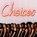 ImJustDane & HollaFortune & J-Why - Choices ()
