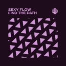 Sexy Flow - Find the Path