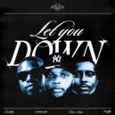 Scino & Ian Kelly & WantmoreN8 & Poo$ie & Uncle Stink - Let You Down (feat. Ian Kelly, WantmoreN8, Poo$ie & Uncle Stink)