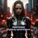 PROTONUS - Cyborg Apocalypse ()