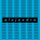 Alejandro - Anaheim ()