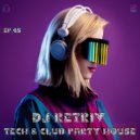 DJ Retriv - Tech & Club party House ep. 45 ()