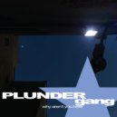 plunder gang - why aren\'t you here ()