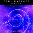 Paul Unfaces - Shock ()