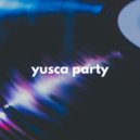 Yusca - Party 117 Summer Edition ()