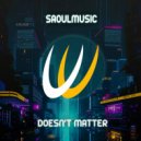 SaoulMusic - Doesn't Matter