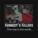 Kennedy`s Killers - Under than Underground ()