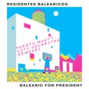 Residentes Balearicos - Balearic For President (Puerto Montt City Orchestra Orange Sun Mix)