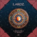 Laroz - Laila Laila ft. Rechela (Laroz Remaster)
