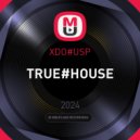XDO#USP - TRUE#HOUSE ()