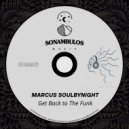 Marcus Soulbynight - Get Back to The Funk