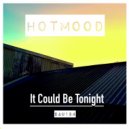 Hotmood - It Could Be Tonight