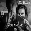 DJ Evan - You And Me