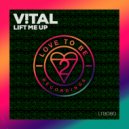V!TAL - Lift Me Up (Original Mix)
