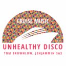 Tom Brownlow, JenJammin Sax - Unhealthy Disco (Original Mix)