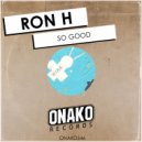 Ron H - So Good (Radio Edit)
