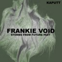 Frankie Void - Storms From Future Past (Original Mix)