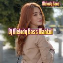 Melody Kane - Dj Melody Bass Mantul (Original Mix)