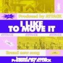 ATTACK - I LIKE TO MOVE IT (Extended Mix) (Original Mix)
