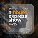 Alterace - A House Express Show #495 ()