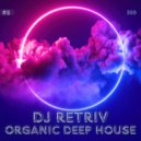 DJ Retriv - Organic Deep House #8 ()