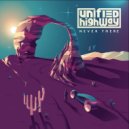 Unified Highway - Never There ()