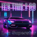 Lex Superstar - It\'s Time 2 Go ()