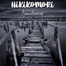 HiKiKoMoRi - Loneliness (Original Mix)