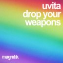 UVITA - Drop Your Weapons