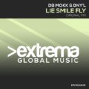 Db Mokk & DNY\'L - Lie Smile Fly (Original Mix)