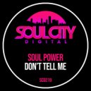 Soul Power - Don\'t Tell Me (Extended Dub Mix)
