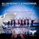 Allan Berndtz & Fros7novA - Reborn (Extended Mix)