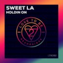 Sweet LA - Holdin On