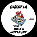 Sweet LA - Just A Little Bit