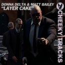 Donna Delta & Matt Bailey - Layer Cake (Extended Mix)