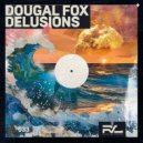 Dougal Fox - Delusions (Original Mix)