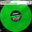 Tim Parker - Take Away My Love