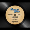 LuxyLux - Be Free (Original Mix)