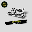 John Steel - Walk Away (Jay Kay Remix)