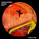 Jaime Soeiro - Take A Trip (Fer BR Remix)