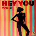 Melk AU - Hey You (Original Mix)